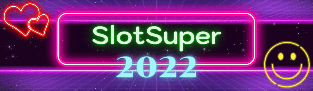 SlotSuper สล็อตซุปเปอร์ 2022